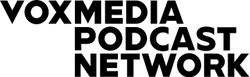 Vox Media: Podcast Network